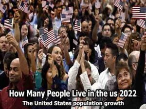 How Many People Live in the us 2022